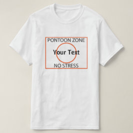 Skräddarsy Pontoonzonen ingen spänningsT-tröja Tee Shirt