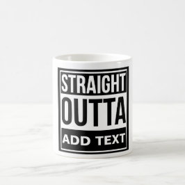 Skräddarsy raka Outta Kaffemugg