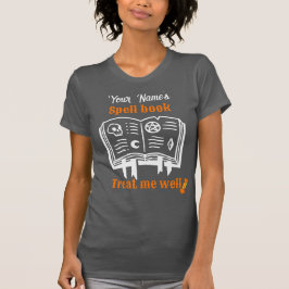 skräddarsydd Spell bok, behandla mig väl rolig Hal T Shirt