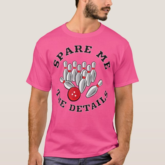 Skräm mig detaljer om det fina Bowling Pun T Shirt (Framsida)