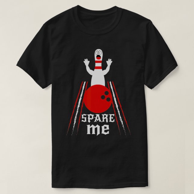 Skräm mig för Bowlers och Bowling F T Shirt (Design framsida)