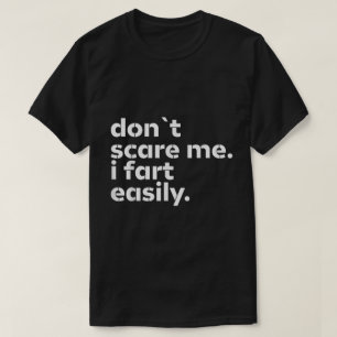 Skräm mig inte i Fart Easily Funny Tee