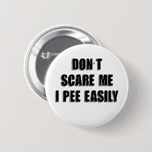 Skräm mig inte i Pee Easily Sarcastic Halloween Knapp