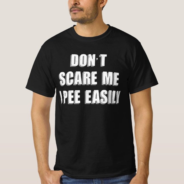 Skräm mig inte i Pee Easily Sarcastic Halloween T Shirt (Framsida)
