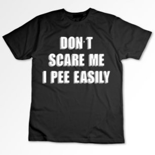 Skräm mig inte i Pee Easily Sarcastic Halloween T Shirt