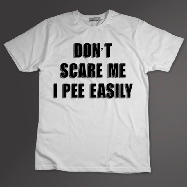 Skräm mig inte i Pee Easily Sarcastic Halloween T Shirt (Skapare uppladdad)