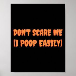 Skräm mig inte i Poop Enasily Roligt Halloween Jok Poster