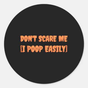 Skräm mig inte i Poop Enasily Roligt Halloween Jok Runt Klistermärke