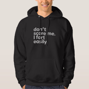 Skräm mig inte, jag bajsar lätt Rolig sarkastisk h Hoodie