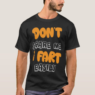 Skräm mig inte, jag bajsar lätt Rolig T-shirt