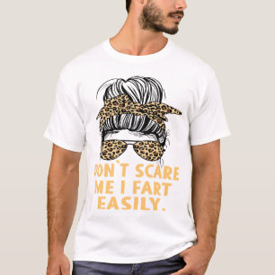 Skräm mig inte, jag bajsar lätt Roligt humorcitat T Shirt