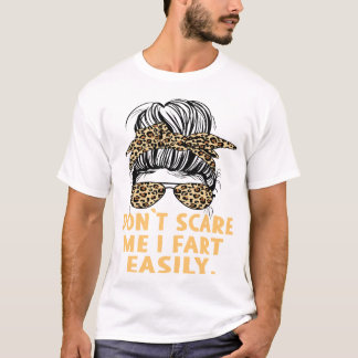 Skräm mig inte, jag bajsar lätt Roligt humorcitat T Shirt