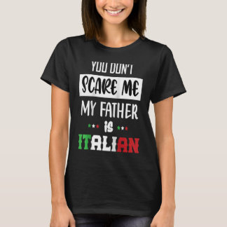 Skräm mig inte Mitt Far är italienskt. T Shirt