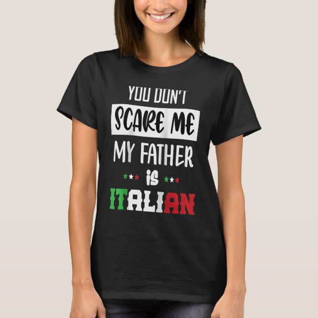 Skräm mig inte Mitt Far är italienskt. T Shirt (Framsida)