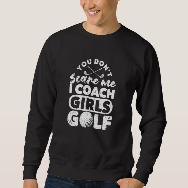 Skräm mig inte träna flickorna Golf Golfing Co. Lång Ärmad Tröja (Framsida)