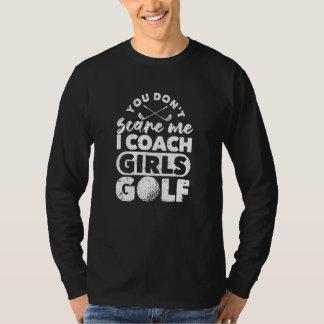 Skräm mig inte träna flickorna Golf Golfing Co. T Shirt