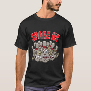 Skräm oss - Lustigt facklad för ditt Bowling-team T Shirt