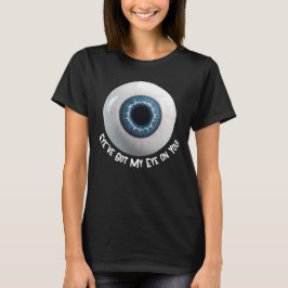 Skrämmande ögaJag Håller Öga på Dig T Shirt