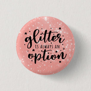Skrämmande Rosa/Glitter är alltid ett alternativ Knapp