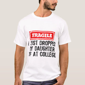Skrämt att jag just lämnade min dotter på college t shirt