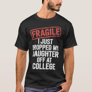 Skrämt att jag just lämnade min dotter på college t shirt