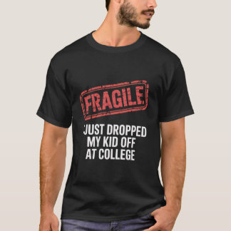 Skrämt att jag just lämnade min dotter på college t shirt