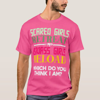 Skrämt flickor Retreat Badass Girls Reload Female T Shirt