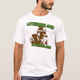 Skräpa ner och? tee shirt
