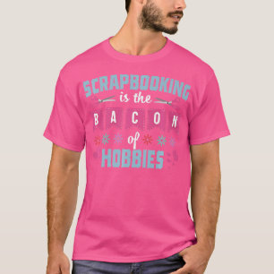 Skrapbojkottande funny Bacon Craiting Scrapbook Ho T Shirt