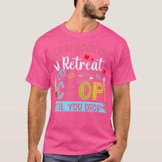 Skrapboka Retreat Skörd-til som du släpper T Shirt