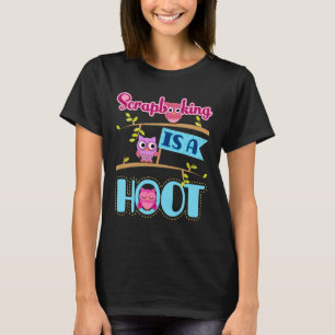 Skrapbokning är en klippbok för Hoot Scrapbooker. T Shirt