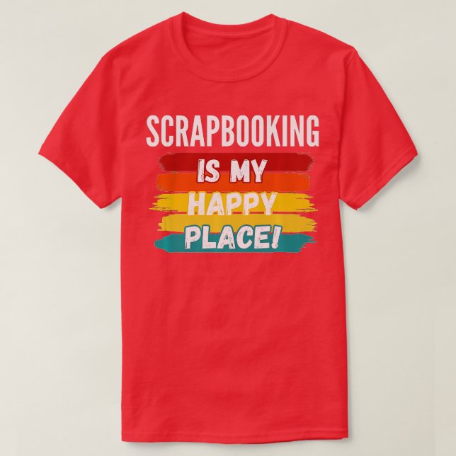 Skrapbokning av Älskare, skrapbokning är min Lyckl T Shirt (Design framsida)