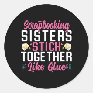 Skrapbokning Sisters håller ihop som Glue Scra Runt Klistermärke