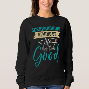 Skrapbooking påminde oss om att livet har varit Br T Shirt