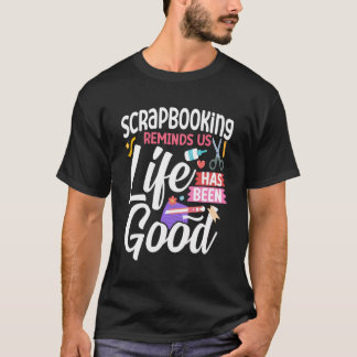 Skrapbooking påminner oss att livet har gått t shirt