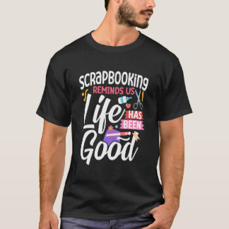 Skrapbooking påminner oss att livet har gått t shirt
