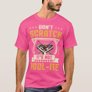 Skratch det är inte Bassäng-Ite Snooker Billiards T Shirt