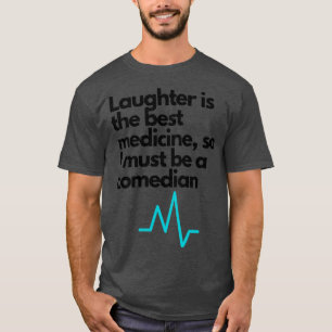 Skratt är den bästa medicinen t shirt
