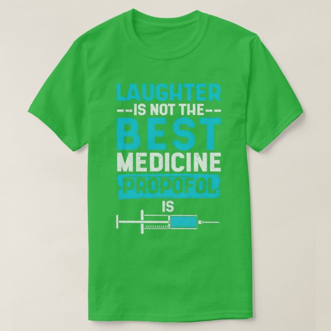 Skratt är inte det bästa läkemedlet som propofol ä t shirt (Design framsida)