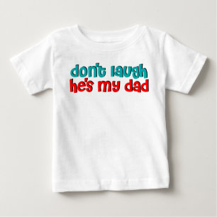 Skratta inte honom är min pappa t shirt