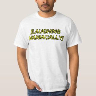 skratta maniacally sfx t-shirt