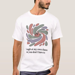 Skrattar åt din kaos – Rolig Unisex T-shirt