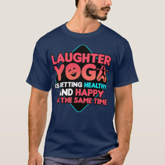 Skrattet Yoga blir friskt och Lycklig vid T Shirt
