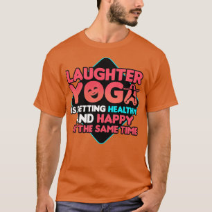 Skrattet Yoga blir friskt och Lycklig vid T Shirt