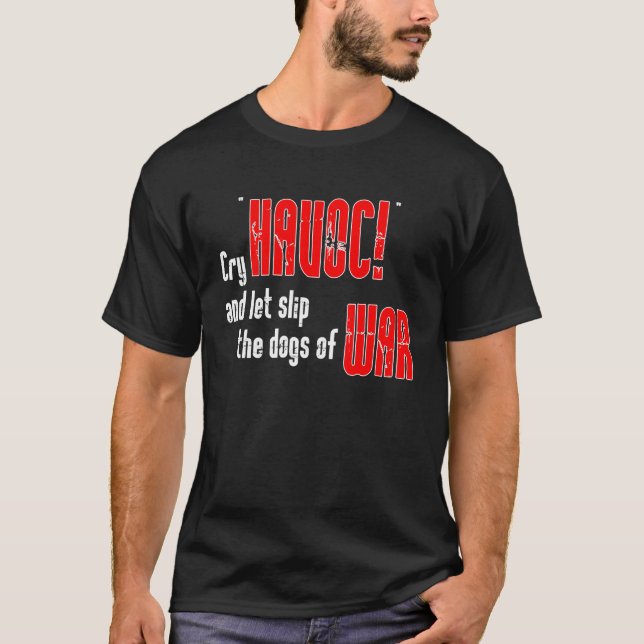 Skrik "Havoc!", och låt snedsteget hundarna av Tee Shirt (Framsida)