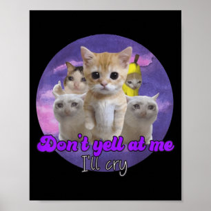 Skrik inte på mig jag Gråter Ledsen Cat Poster