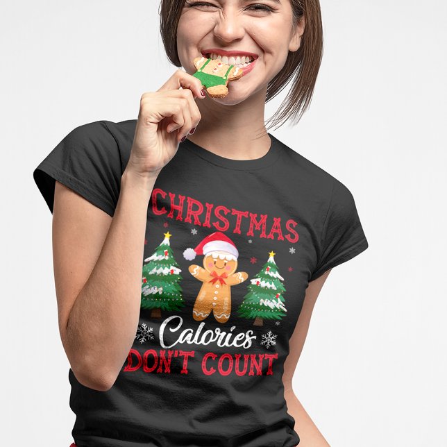 Skrik julkalorier Räkna inte T-Shirt (Skapare uppladdad)
