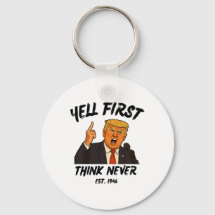 Skrika först Tänk aldrig Trump Roligt Anti Preside Nyckelring