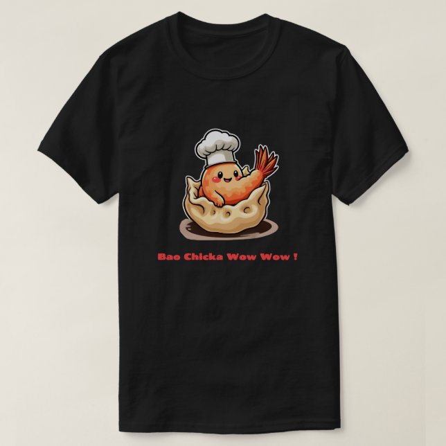 Skrimp Dumpling - Bao Chicka Wow Wow! T Shirt (Design framsida)