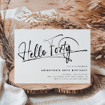 SkriptHej 40:e födelsedagen med minimalistisk fyrt Inbjudningar<br><div class="desc">Detta minimalistiska "Hej fyrtio"-typografiskript 40:e inbjudan är perfekt för vilken födelsedagsfest som helst! Utformningen har en modern party-mall på en klassisk vit bakgrund.</div>
